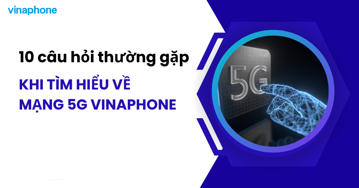 Tìm hiểu về mạng 5G VinaPhone